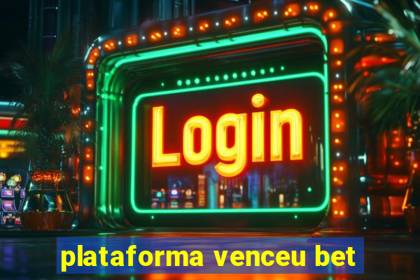 plataforma venceu bet